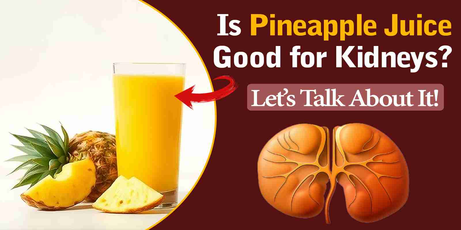 Is Pineapple Juice Good for Kidneys? Let’s Talk About It!